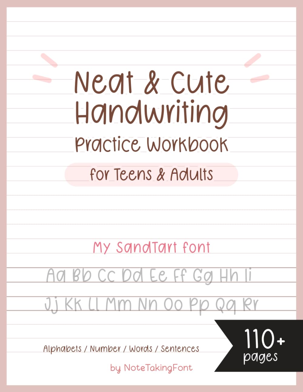 Neat and Cute Handwriting practice Workbook for adults and Teens: Improve your handwriting skill & Practice with Monoline lettering Practice Page, ... worksheet for adults, My SandTart font