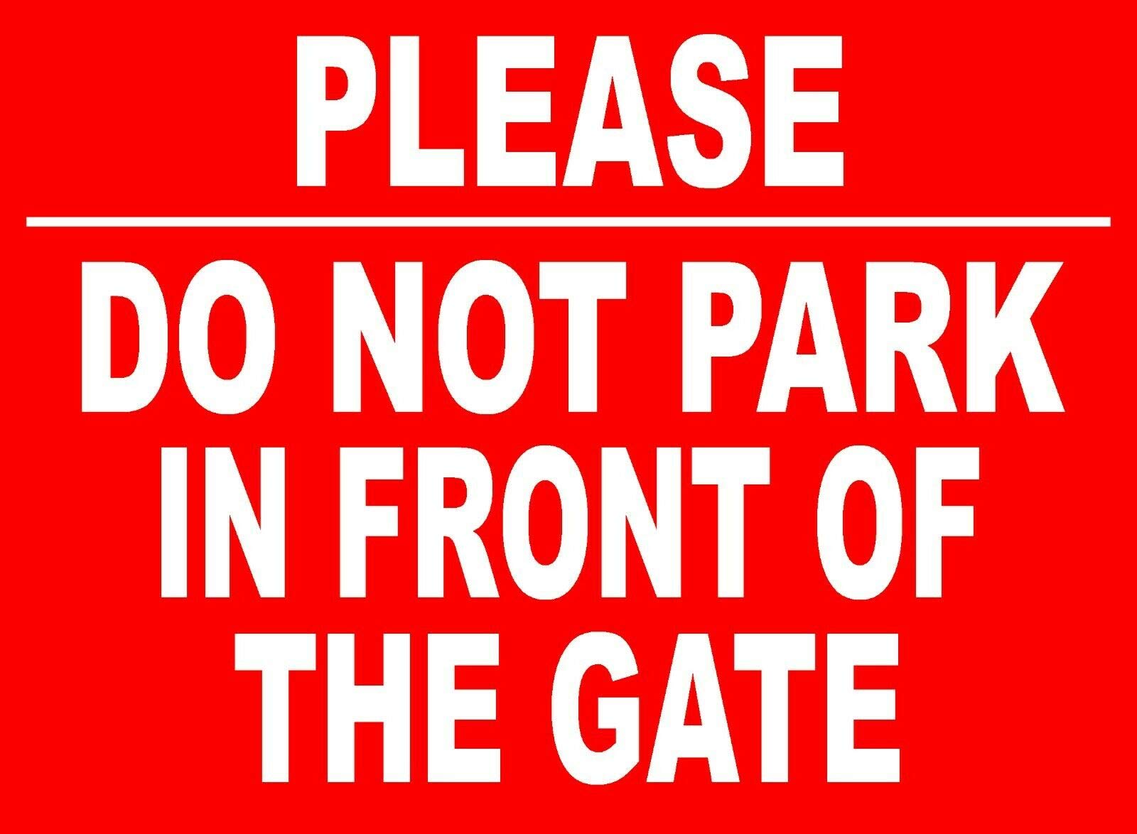 Please Do Not Park in Front of The Gate Metal Sign Wall Decor 12"x8"