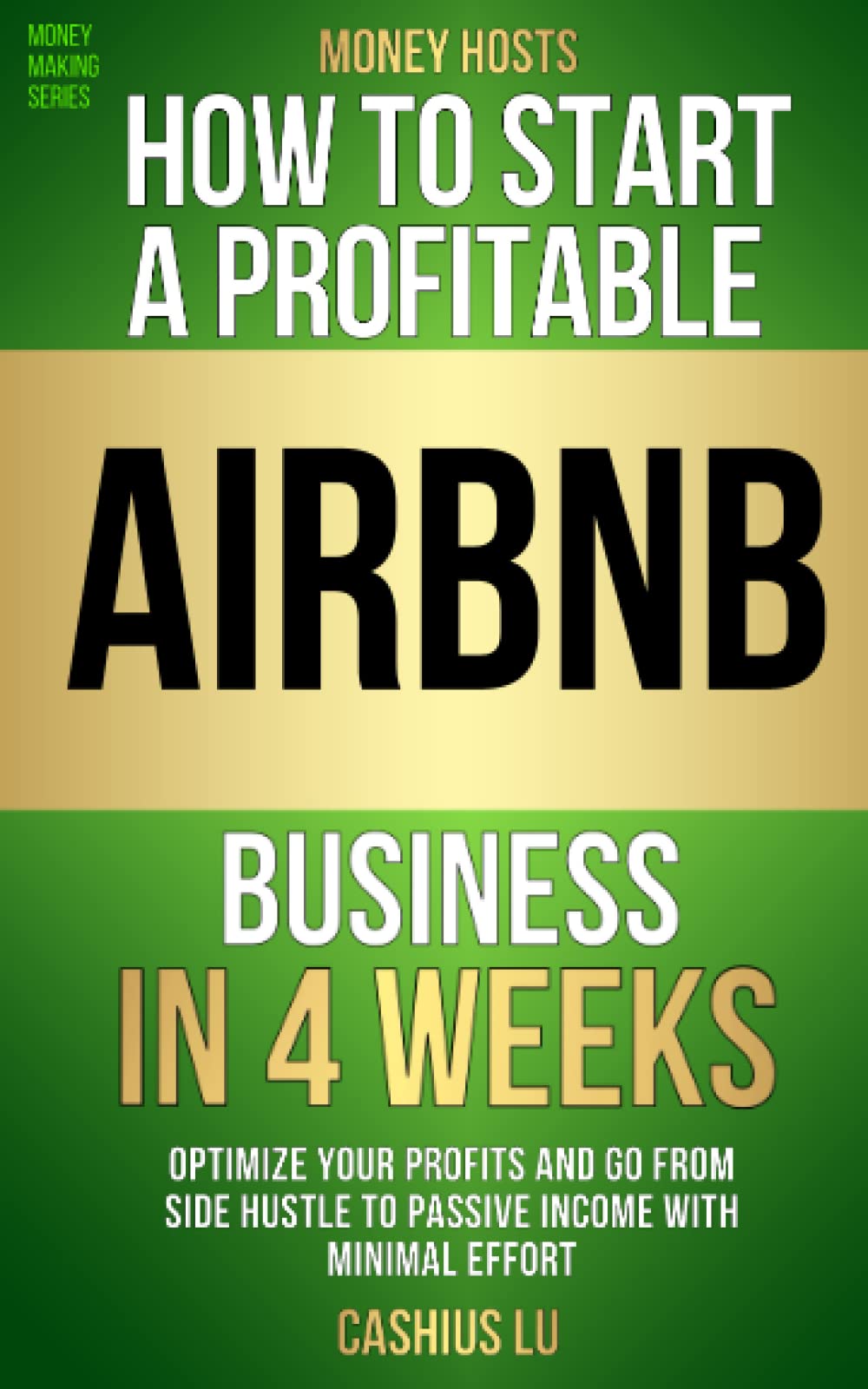 MONEY HOSTS: How To Start A Profitable Airbnb Business in 4 Weeks: Optimize Your Profits and Go From Side Hustle to Passive Income With Minimal Effort (MONEY MAKING SERIES) Paperback – December 21, 2022