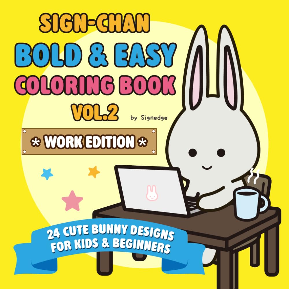 Sign-chan Bold & Easy Coloring Book Vol. 2: Work Themed Bunny Coloring Book for Kids and Beginners | Simple Bold Designs for Relaxation and Creative Fun (Sign-chan Coloring Book Series)