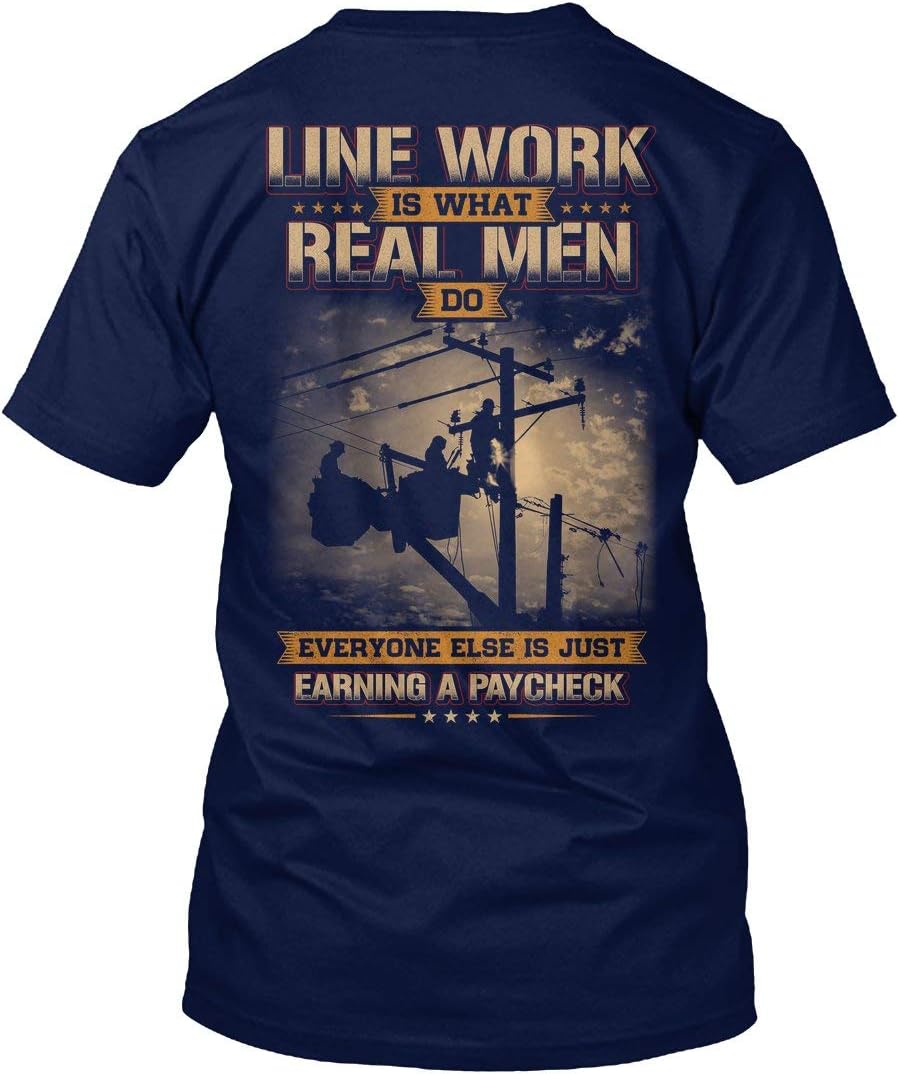 Lineman Tshirt Line Work is What Real Mens Do Lineman