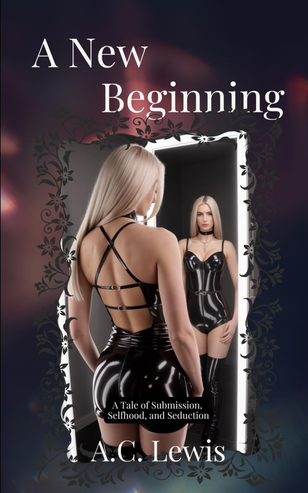 A New Beginning: A Tale of Submission, Selfhood, and Seduction