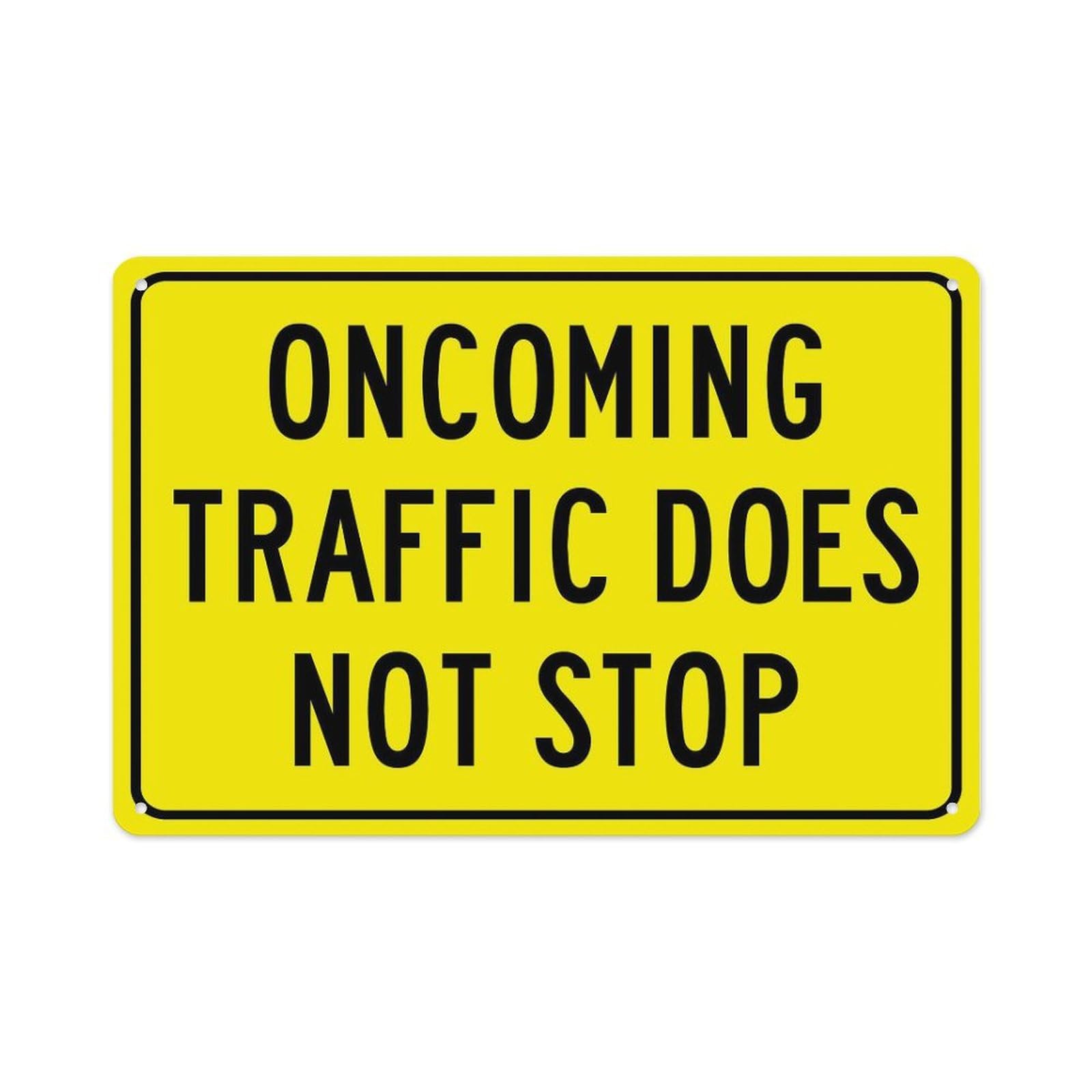 peiyeety Oncoming Traffic DoesStop Sign Aluminum Tin Warning Signs for Home Outdoor Garden 12X16 Inches