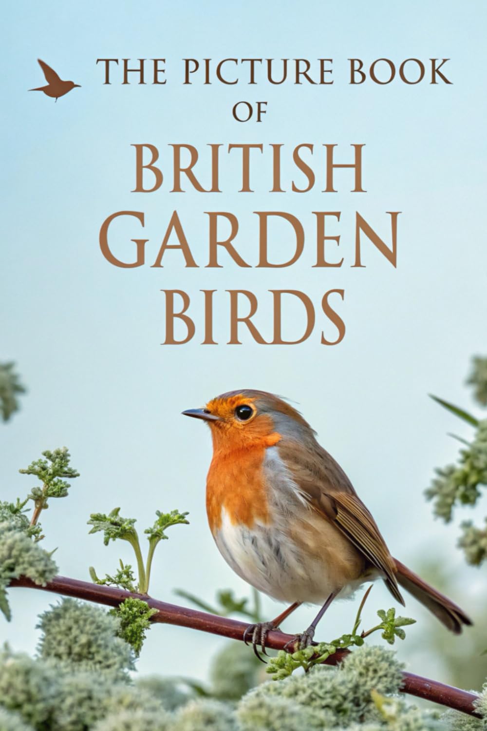 The Picture Book of British Garden Birds: 40 Full-Colour Photographs of Beloved Birds Found in UK Gardens – A Calming Photo Book for Seniors with Dementia and Alzheimer’s