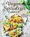 The Vegan Spiralizer Cookbook: Creative, Delicious, Easy Recipes for Every Meal