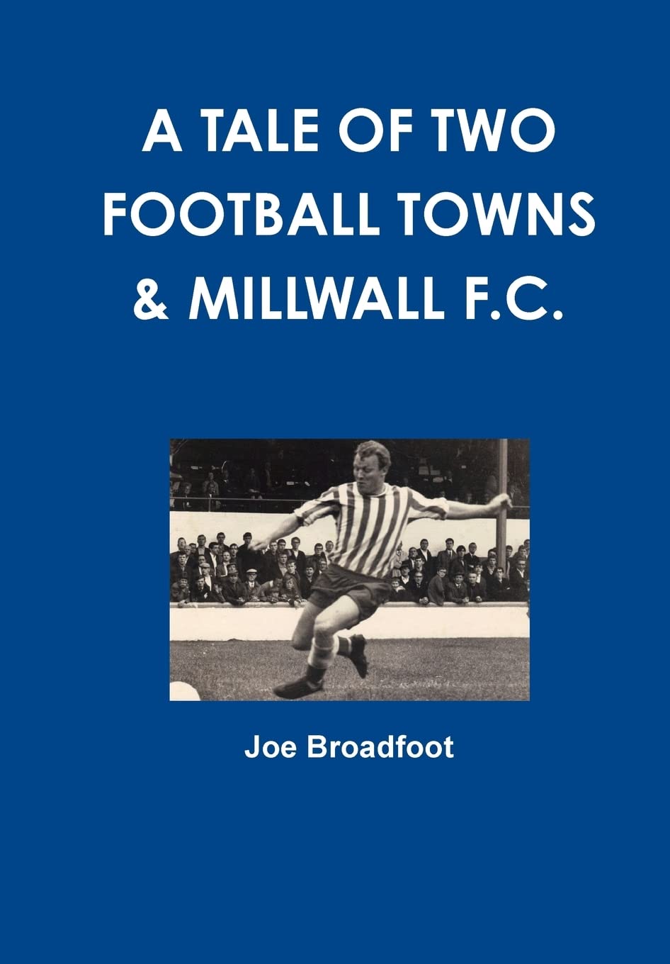 A Tale Of Two Football Towns & Millwall F.C.