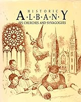 Historic Albany, Its Churches and Synagogues 0941237001 Book Cover
