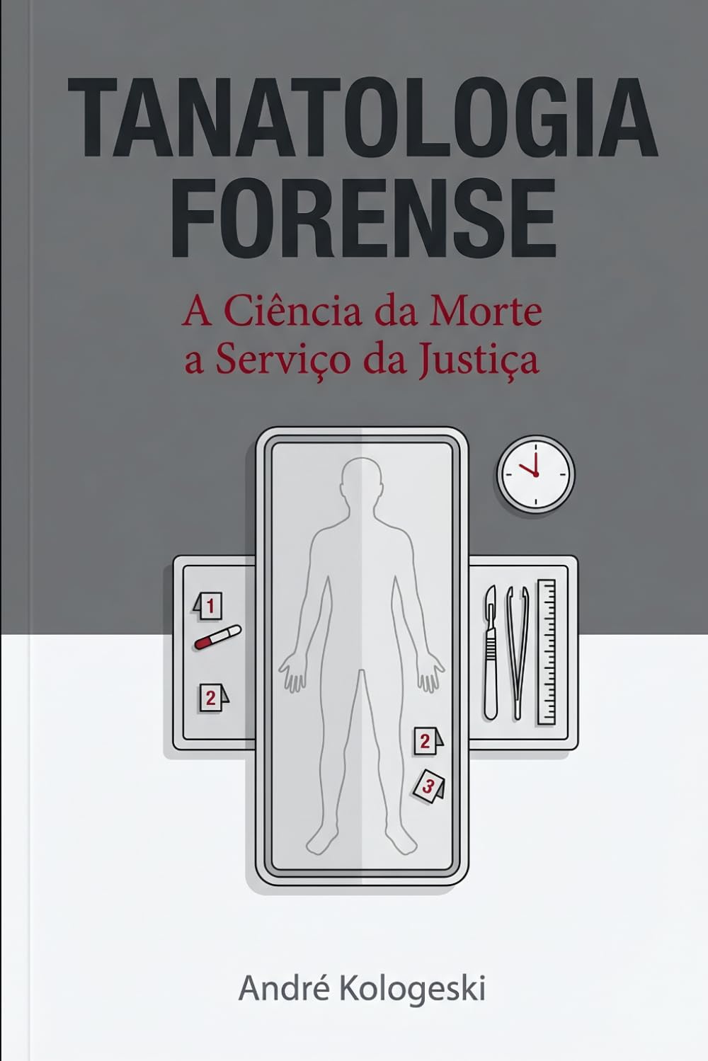 Tanatologia Forense: A Ciência da Morte a Serviço da Justiça (Perícia Criminal na Prática)