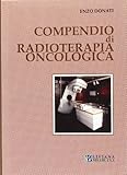 Compendio di radioterapia oncologica