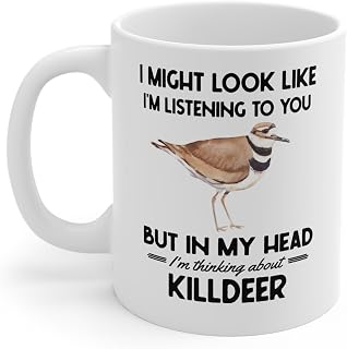 Funny Killdeer Bird Coffee Mug Gifts, I Might Look Like I'm Listening to you Thinking About Killdeer