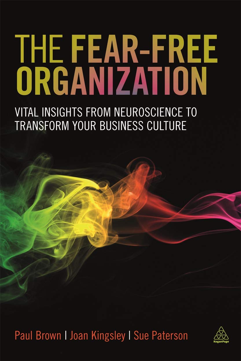Kogan Page The Fear-free Organization: Vital Insights from Neuroscience to Transform Your Business Culture