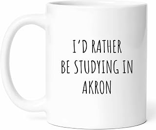 I'd Rather Study In Akron Mug - Ohio City Coffee Cup - Student Funny Gift From - Rubber Capital Tea Mugs - County Cups - 11 Oz Ceramic Gifts For Residents, Birthday, Him, Her, Christmas, New Year
