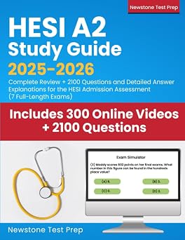 HESI A2 Study Guide 2025-2026 Complete Review + 2100 Questions and Detailed Answer Explanations for the HESI Admission Assessment 7 Full-Length Exams