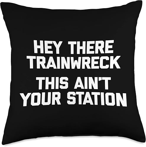 Miniatura 4 de Funny Saying Shirt & Funny T-Shirts With Sayings Hey There Trainwreck, This Ain't Your Station - Divertida almohada de 16 x 16 pulgadas, multicolor