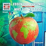  62: Essen der Zukunft / Was die Welt isst