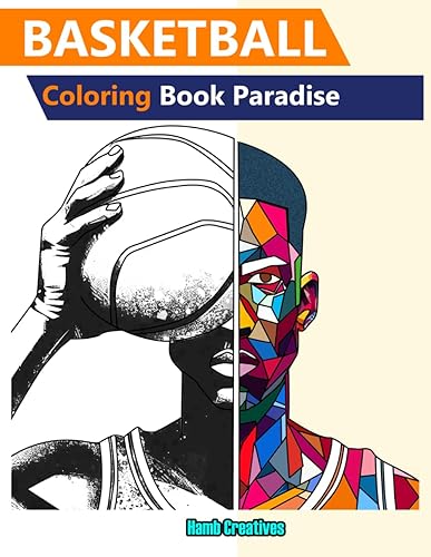 Basketball Coloring Book Paradise: NBA's Greatest Moments, Teams, Sneakers, and More! For Basketball Lovers, Kids, Teens, and Adults (Basketball Coloring Books)