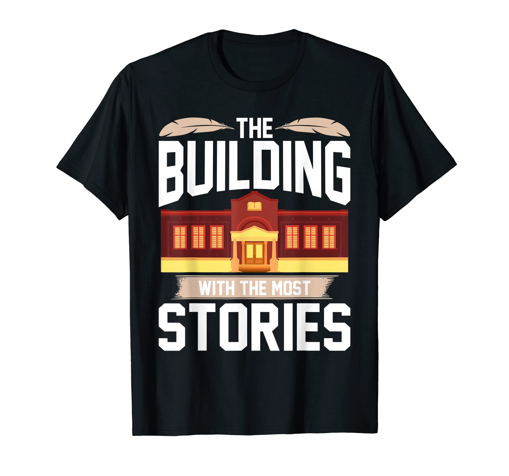 Library ThemedThe Building With The Most Stories Library Tee Book Lovers T-Shirt