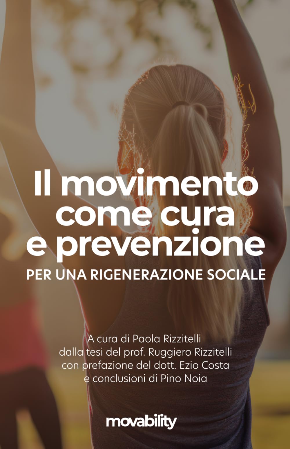 Il movimento come cura e prevenzione: Per una rigenerazione sociale (Ben-essere & buon-vivere)