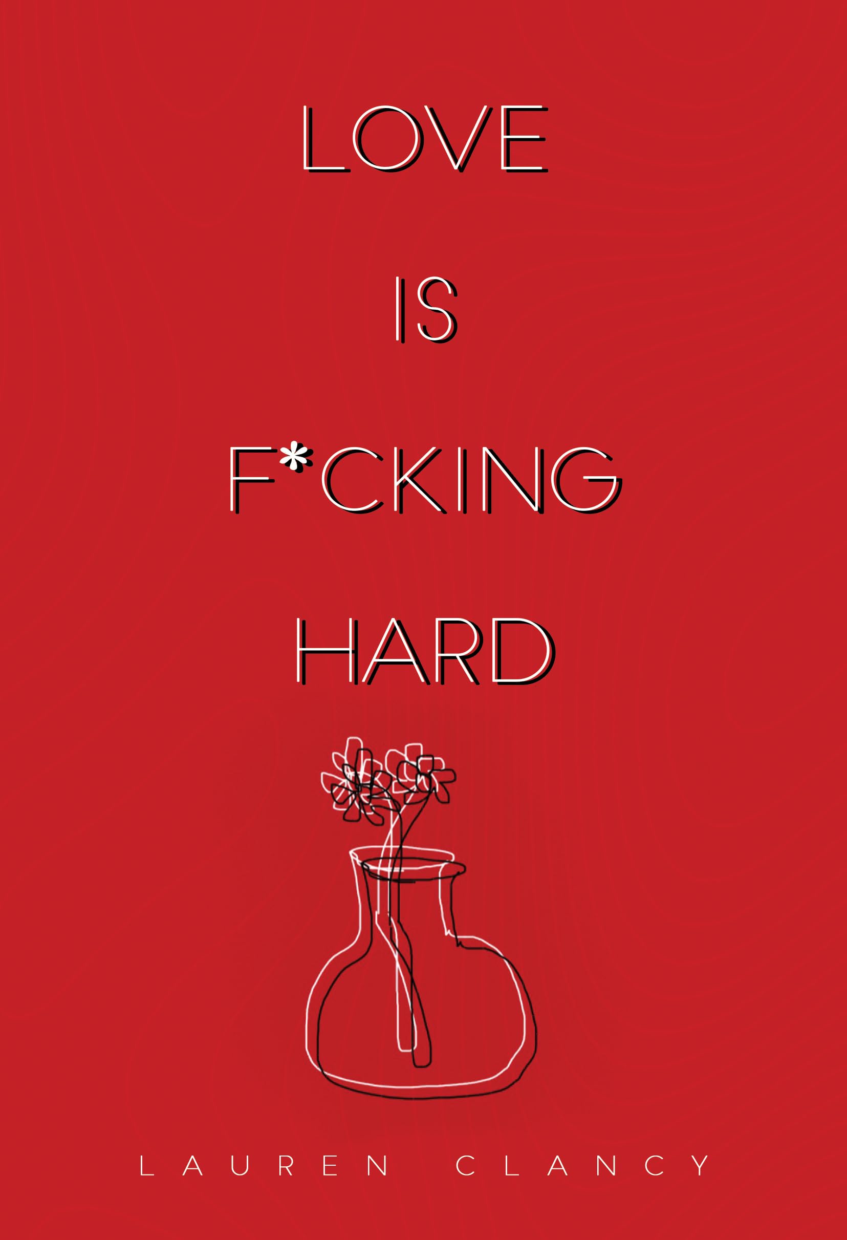 Love is F*cking Hard