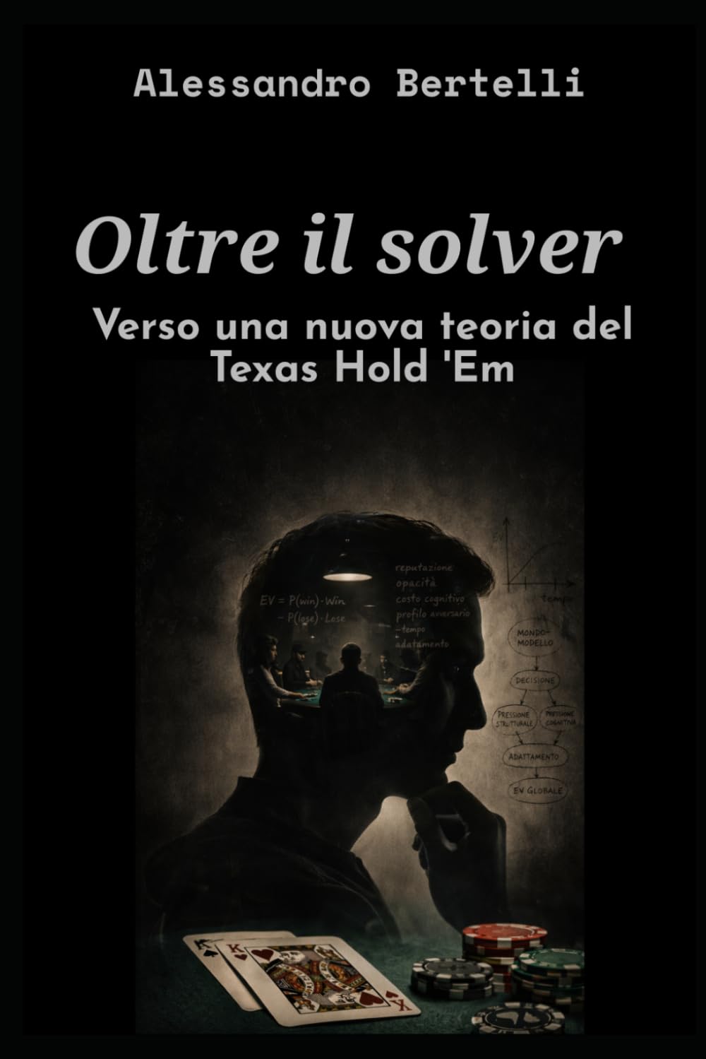 Oltre il solver: verso una nuova teoria del Texas Hold'em (Diari Artificiali di Poker)