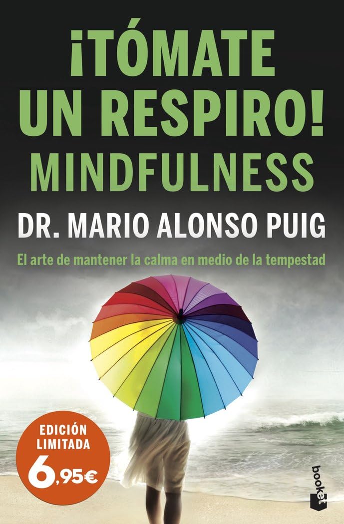¡Tómate un respiro! Mindfulness: El arte de mantener la calma en medio de la tempestad (Especial Prácticos)