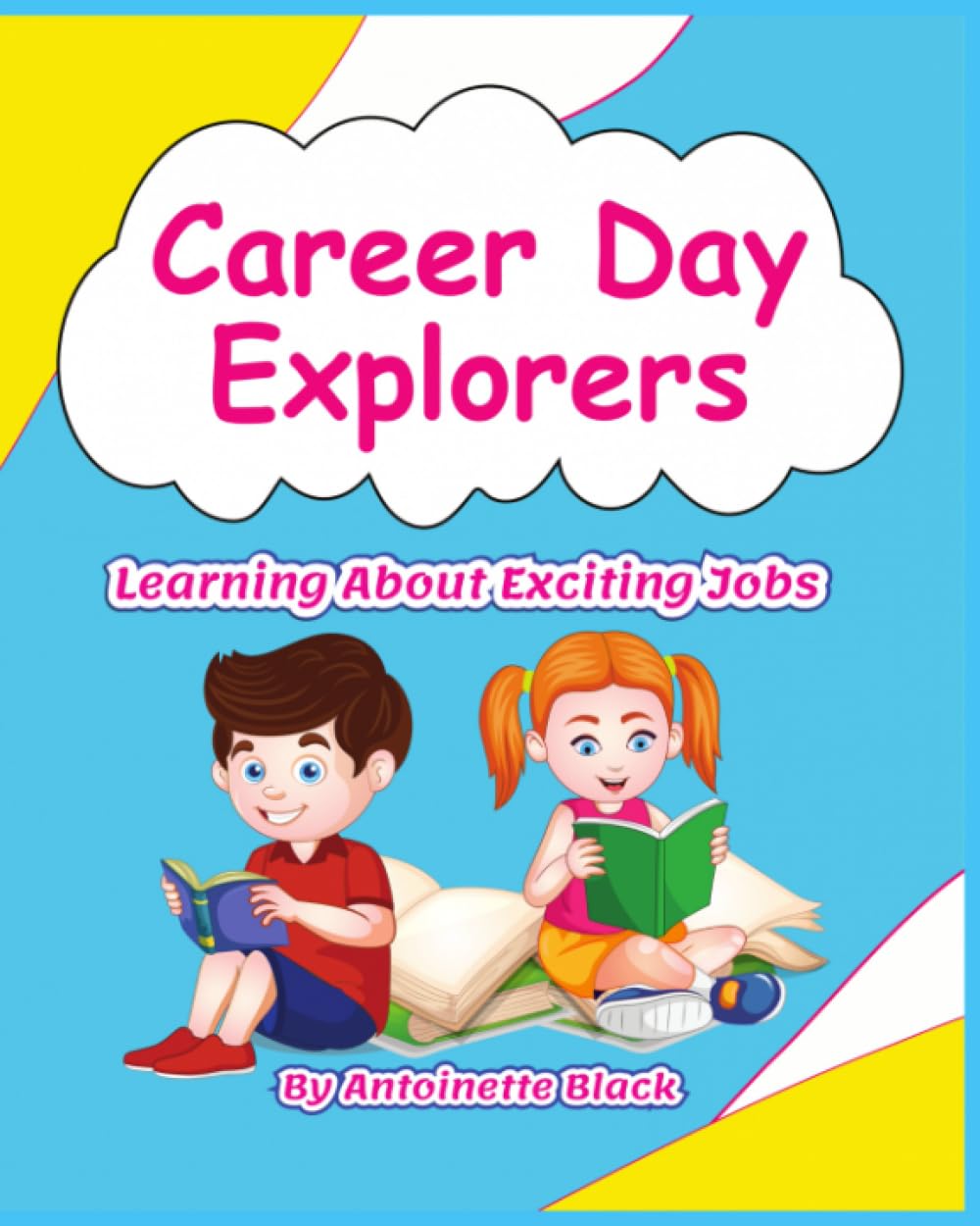 Career Day Explorers: Learning About Exciting Jobs: A Kids Adventure in Learning About Jobs and Careers, Dream Jobs, Career Day Activities