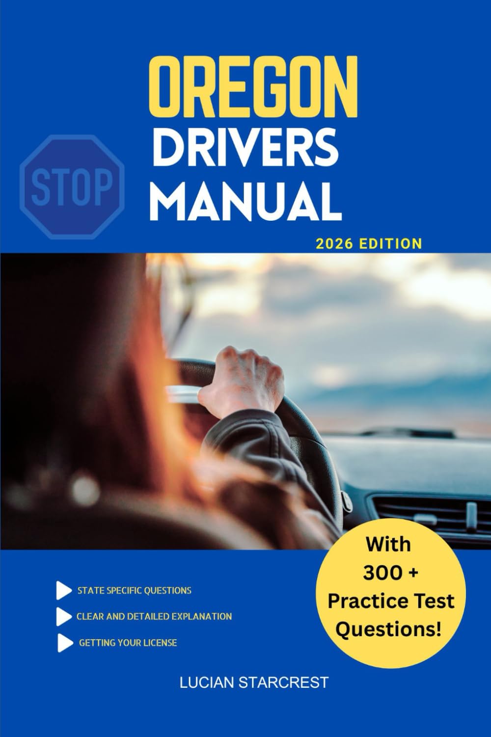 OREGON DRIVERS MANUAL: Comprehensive Guide to Passing the Oregon Drivers Test and Safe Driving (DRIVERS GUIDE)