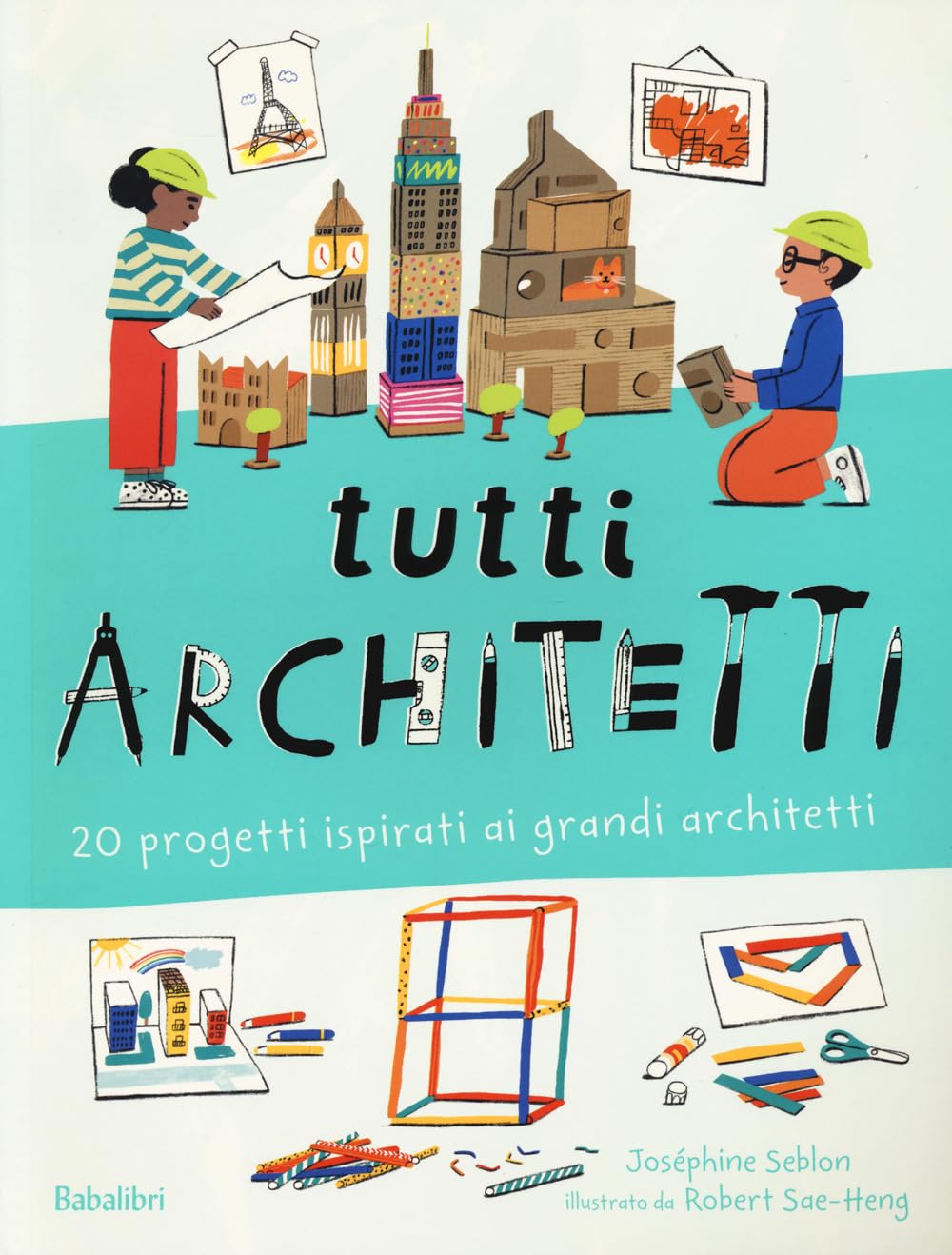 Tutti Architetti. 20 Progetti Ispirati Ai Grandi Architetti. Ediz. A Colori - 4