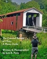 The Covered Bridges of Ohio: A Photo Guide 1452854726 Book Cover