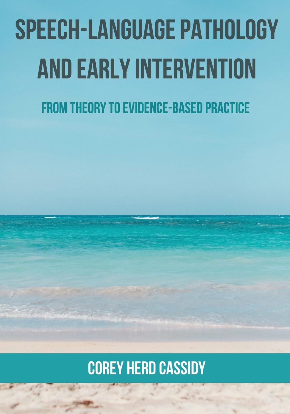 Speech-Language Pathology and Early Intervention: From Theory to Evidence-Based Practice      Paperback – April 15, 2025