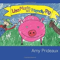 Lisa Marie the Friendly Pig 1479357642 Book Cover
