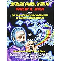 The Matrix Control System of Philip K. Dick And The Paranormal Synchronicities o