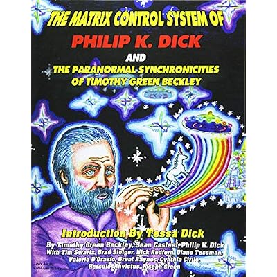 The Matrix Control System of Philip K. Dick And The Paranormal Synchronicities o