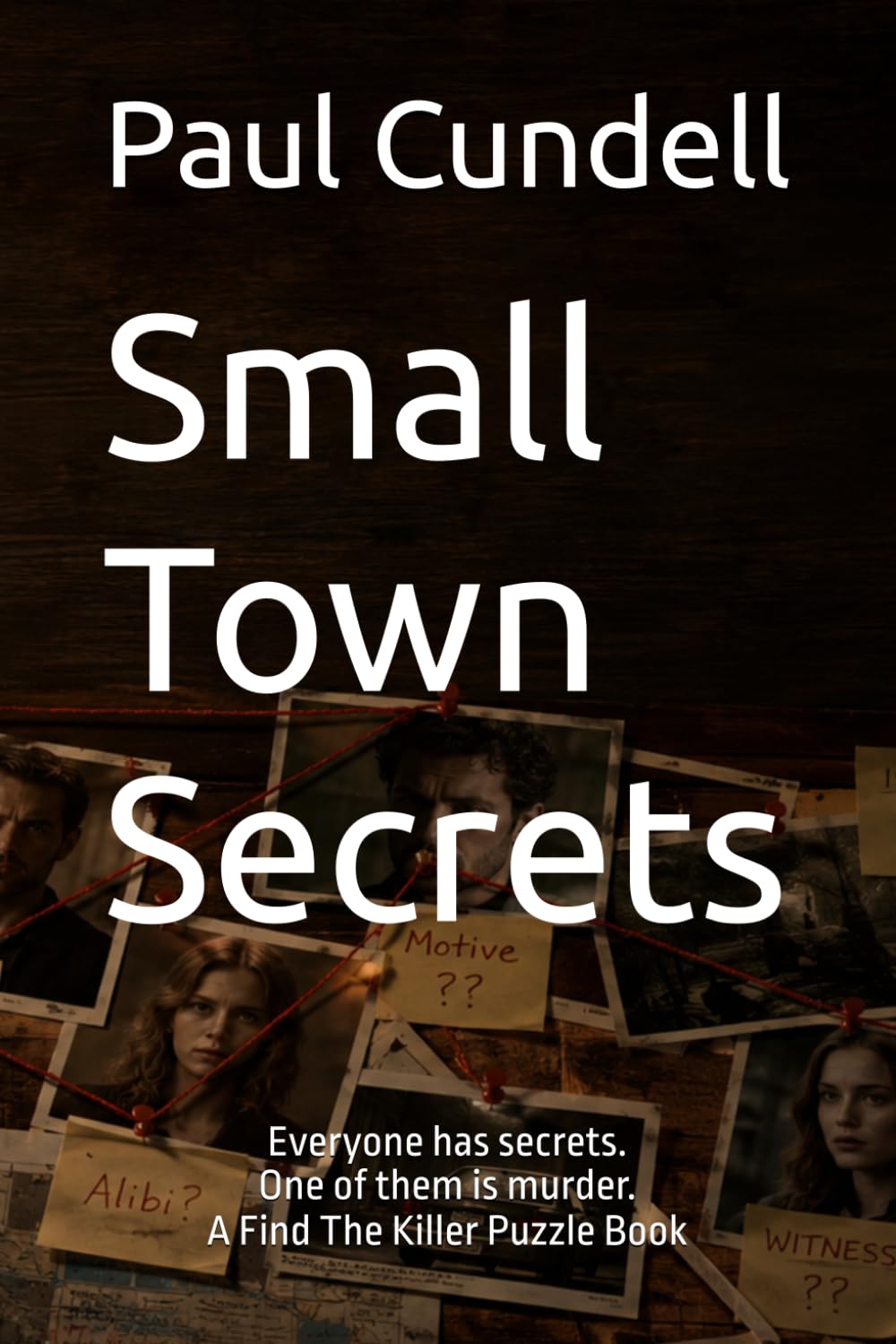 Small Town Secrets: Everyone has secrets. One of them is murder. | A Find The Killer Puzzle Book