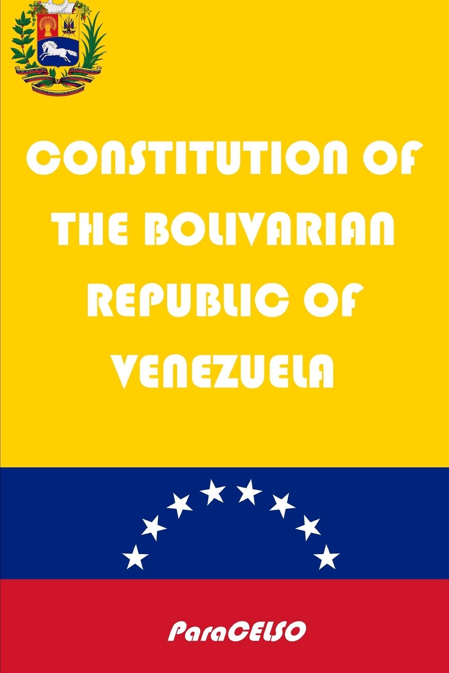 CONSTITUTION OF THE BOLIVARIAN REPUBLIC OF VENEZUELA