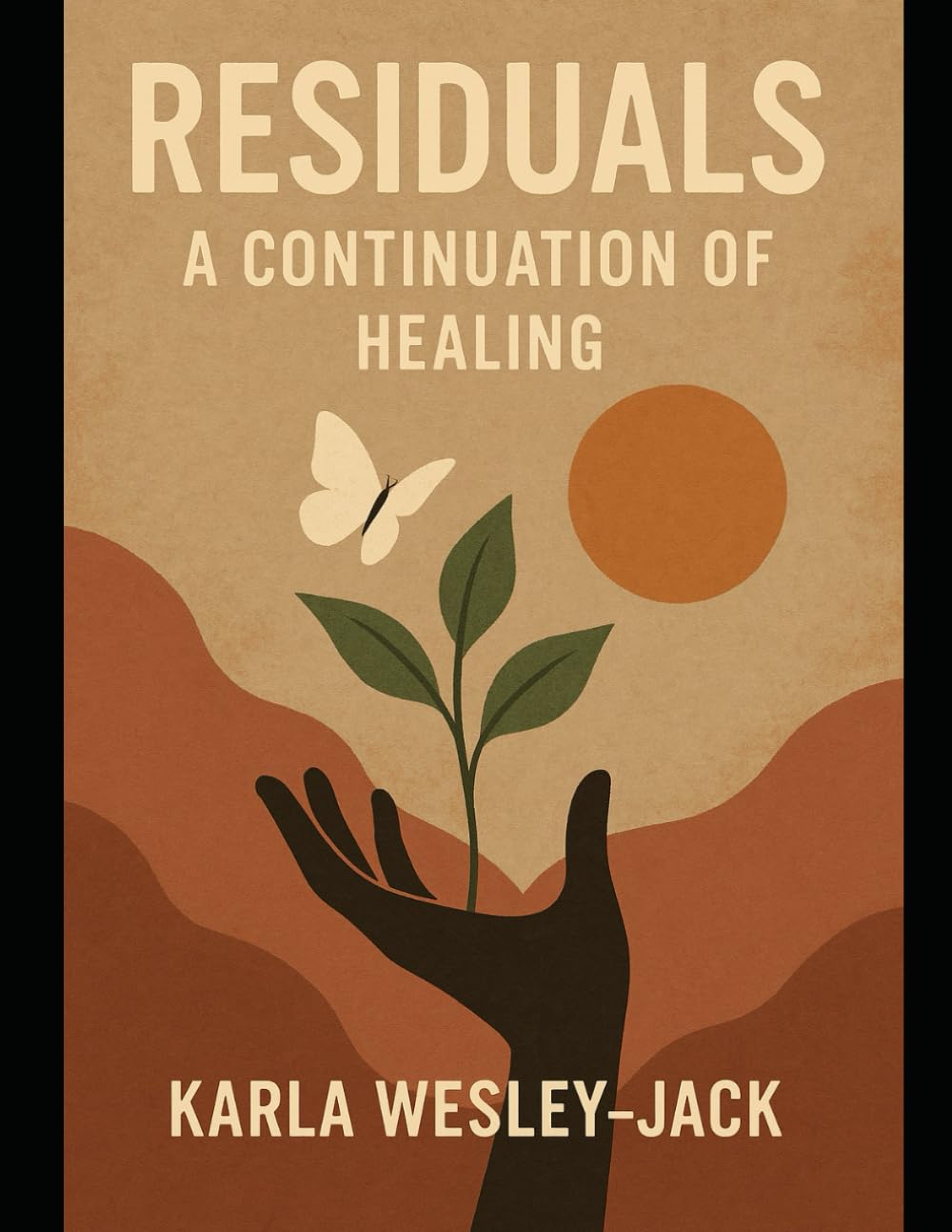 Residuals: A Continuation of Healing (Filling My Cup Series)