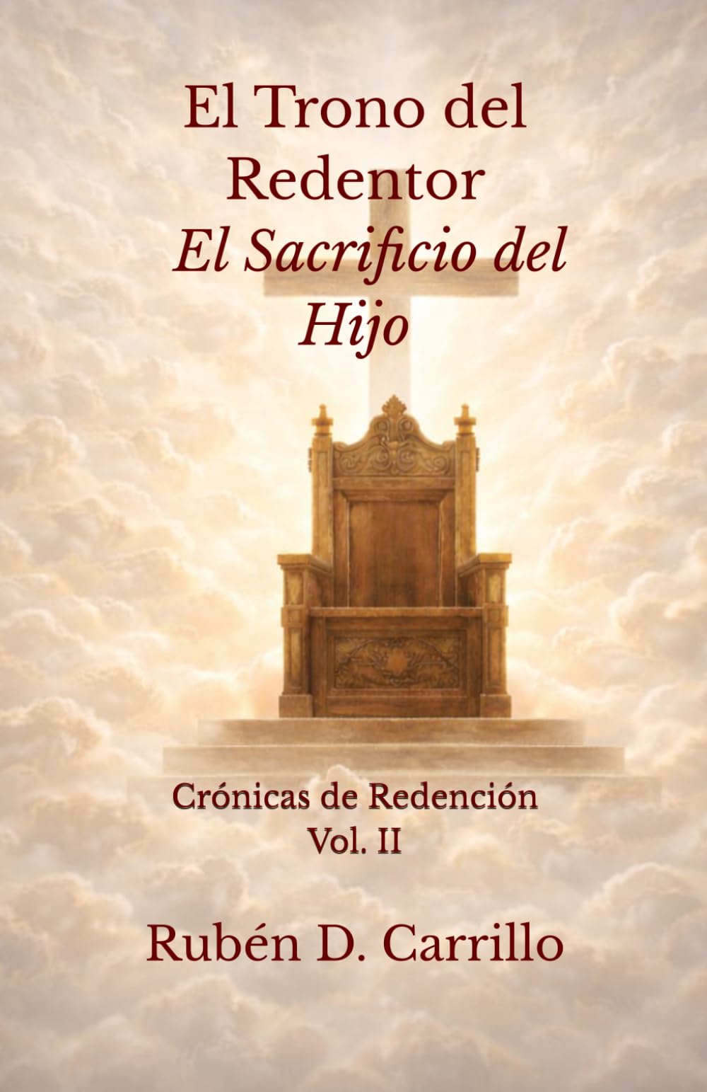 El Trono del Redentor: Crónicas de Redención - Volumen II: El Sacrificio del Hijo
