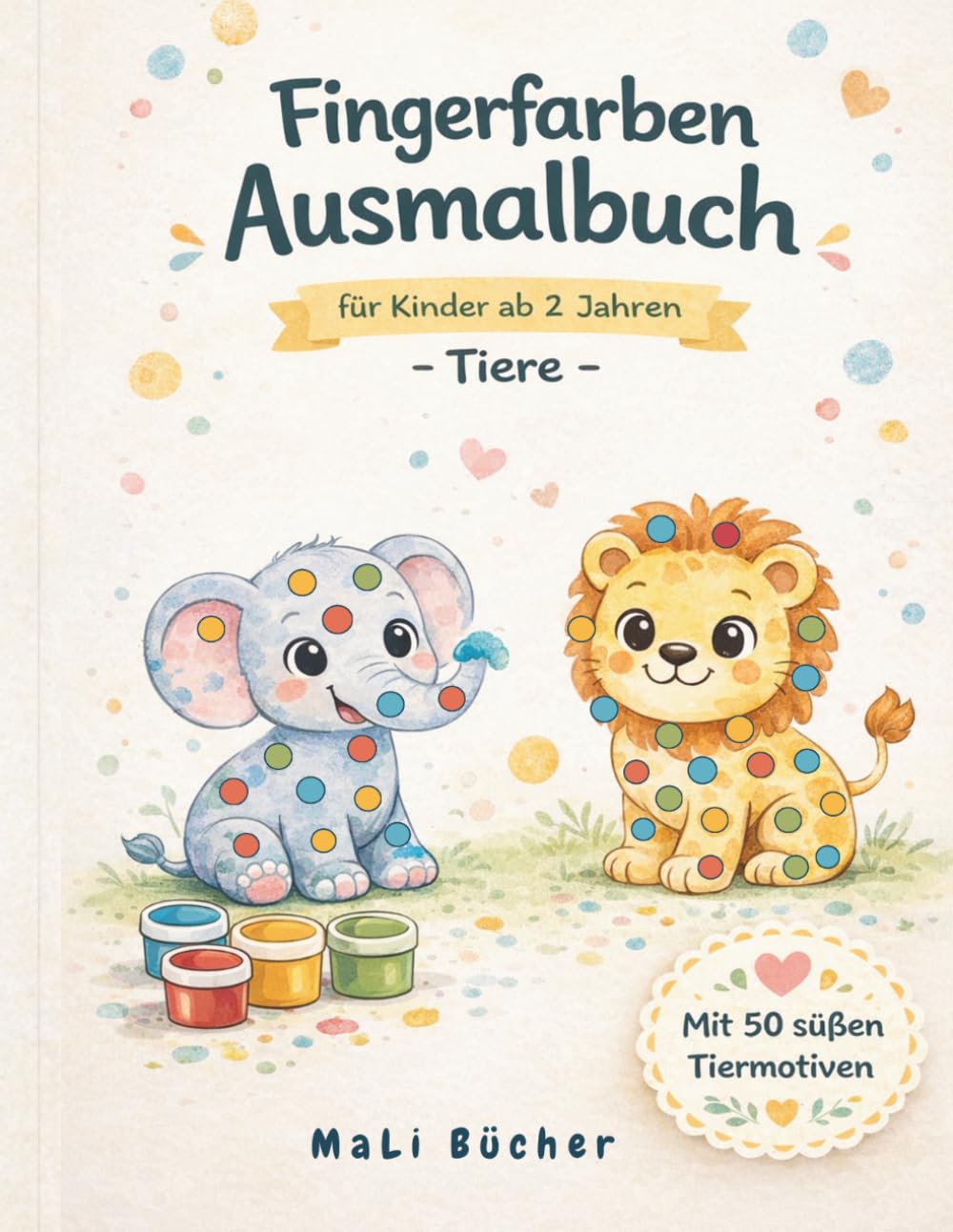 Fingerfarben Ausmalbuch: für Kinder ab 2 Jahren - Tiere - (MaLi Bücher: Lern- & Kreativreihe)
