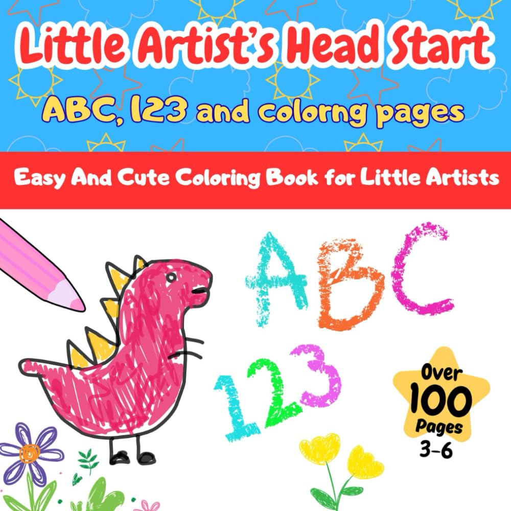Little artists head start: ABC and 123 Coloring pages 100+ Letters, Numbers & Simple Pictures for Kids | Fun Coloring Book for Toddlers and Preschool ... Pages & Educational Practice (Ages 3–6)