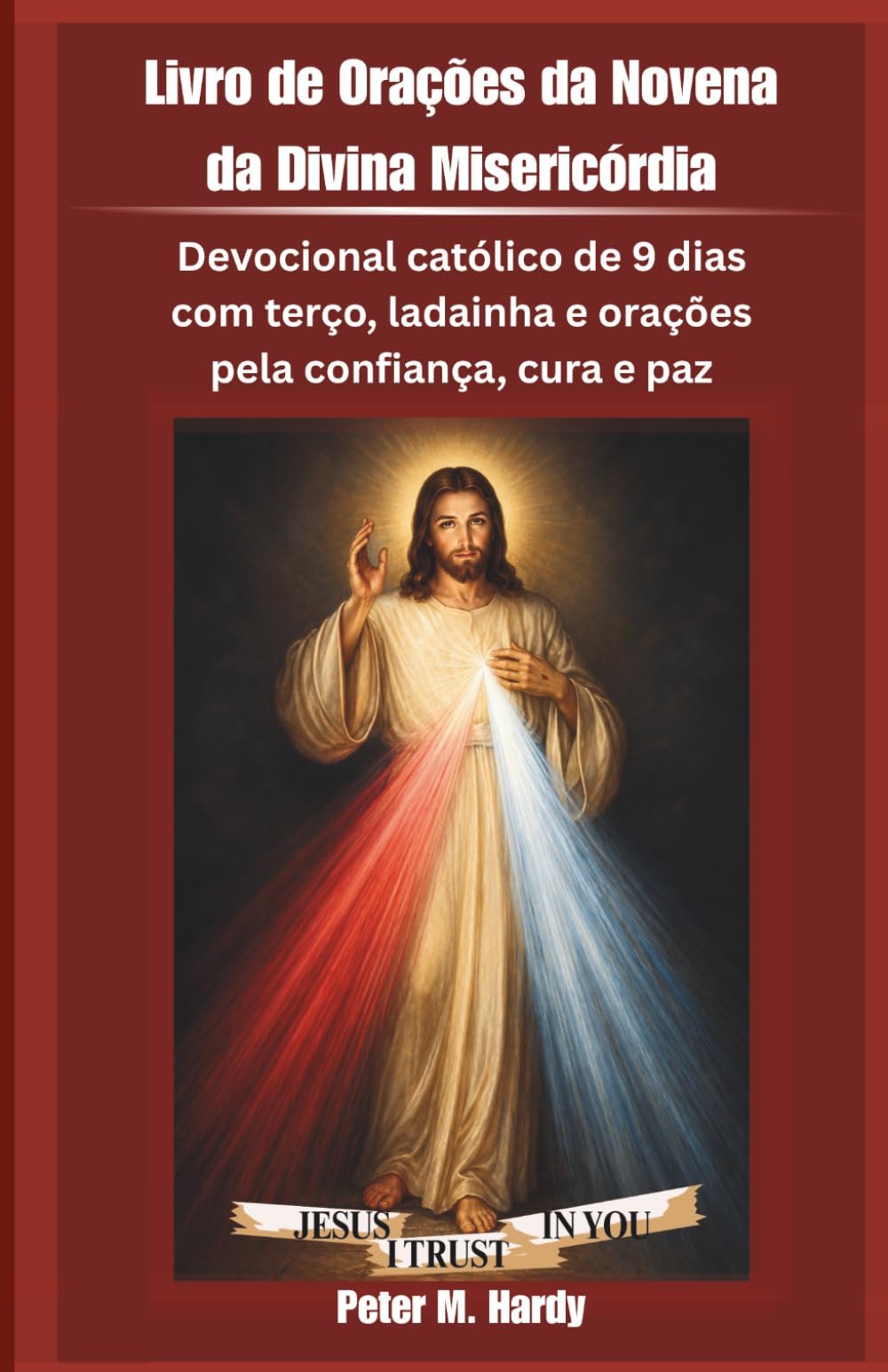Livro de Orações da Novena da Divina Misericórdia: Devocional católico de 9 dias com terço, ladainha e orações pela confiança, cura e paz.