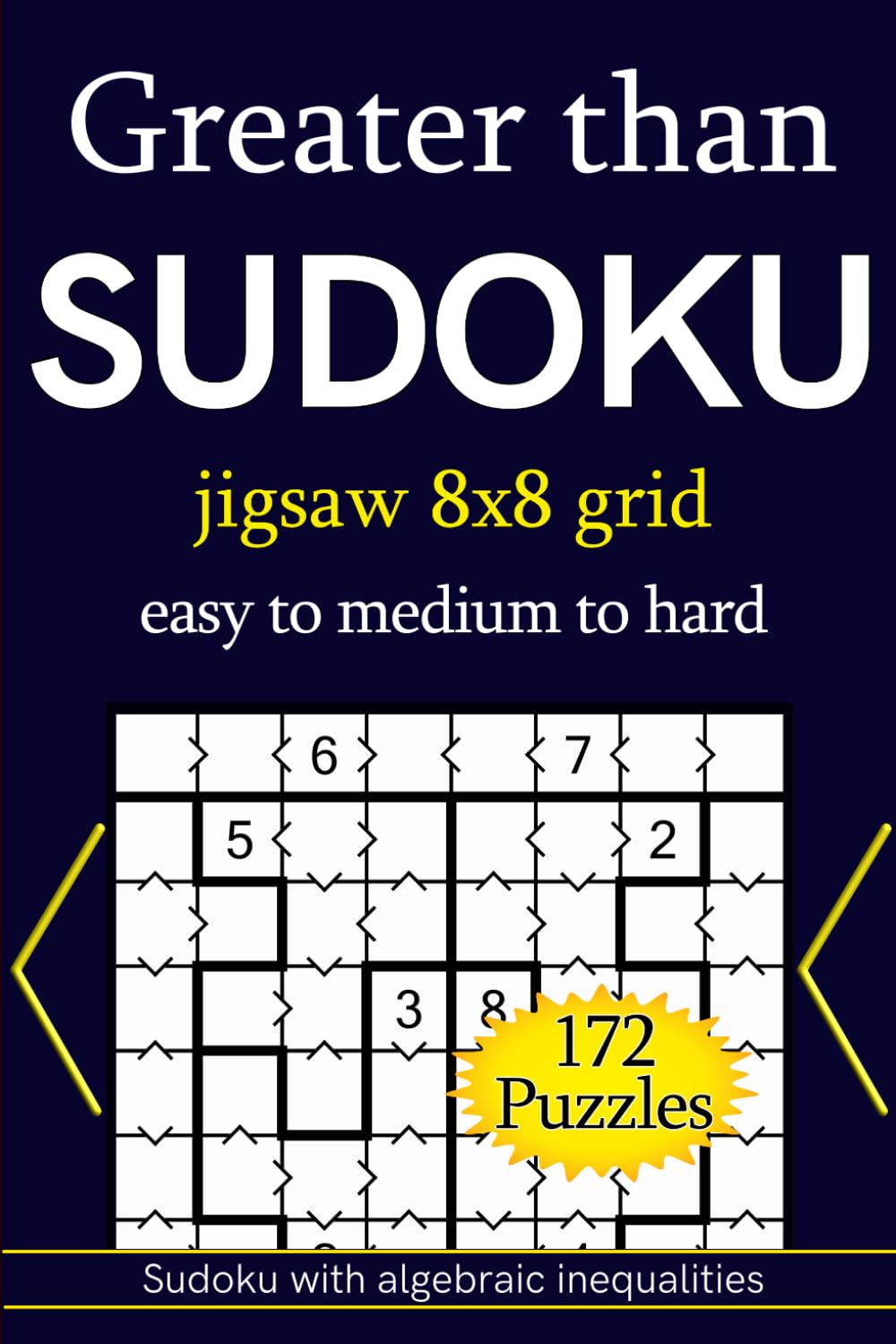 Greater than Sudoku jigsaw 8x8 grid easy to medium to hard 172 Puzzles: Sudoku with inequalities