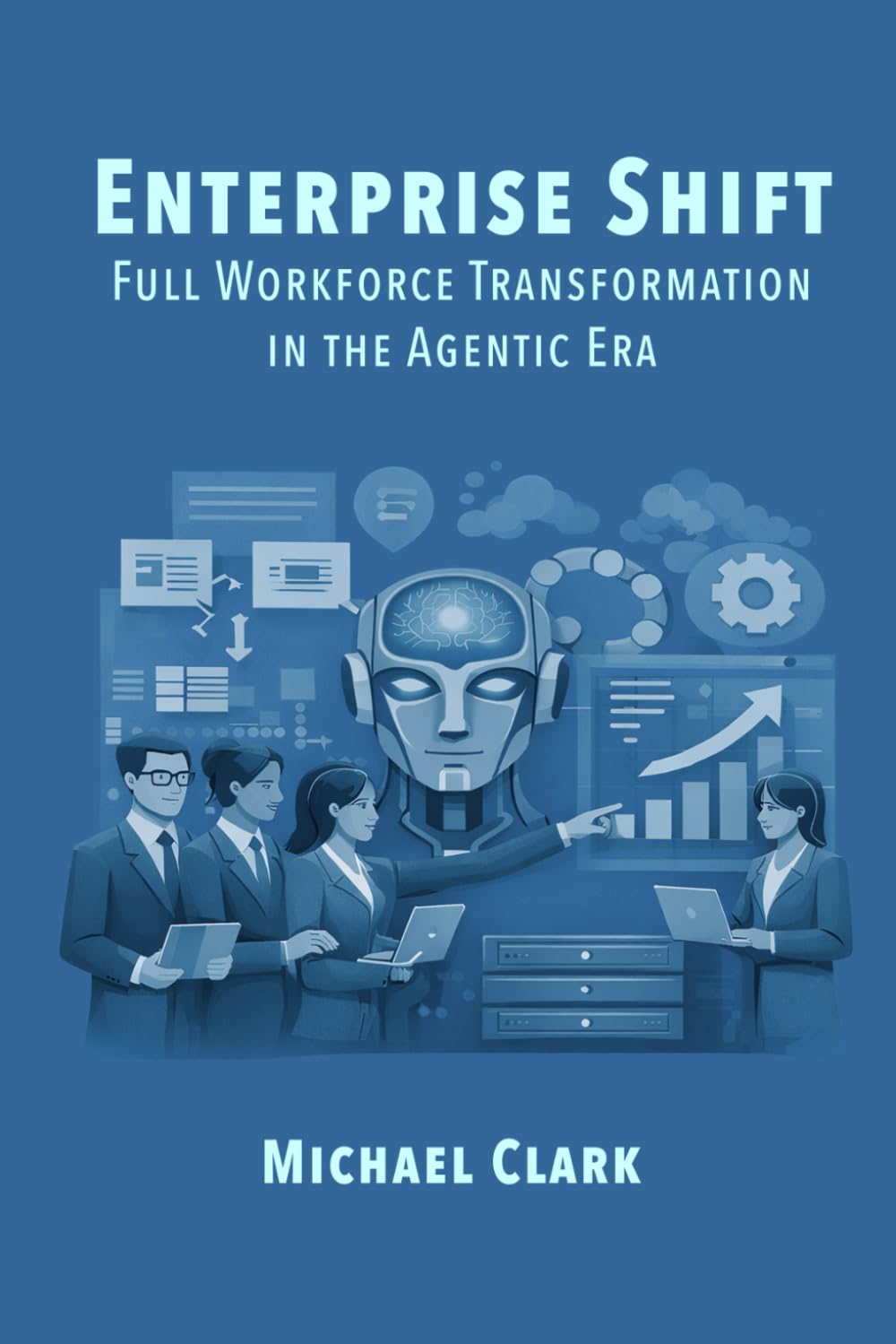 Enterprise Shift: Full Workforce Transformation in the Agentic Age