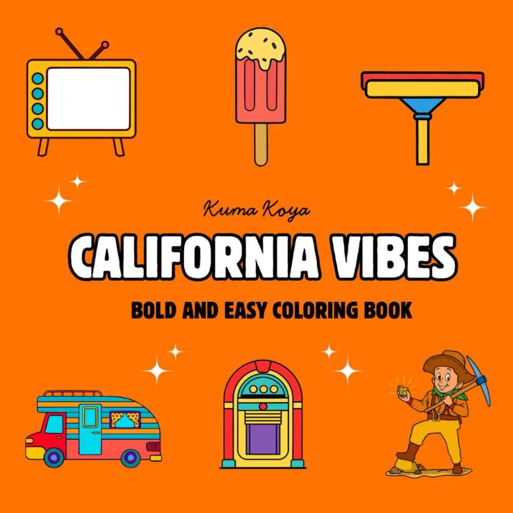 California Vibes: Bold and Easy Coloring Book for Adults, Teens, Kids and Seniors with Simple and Relaxing Designs about California (Bold and Easy Coloring Books)