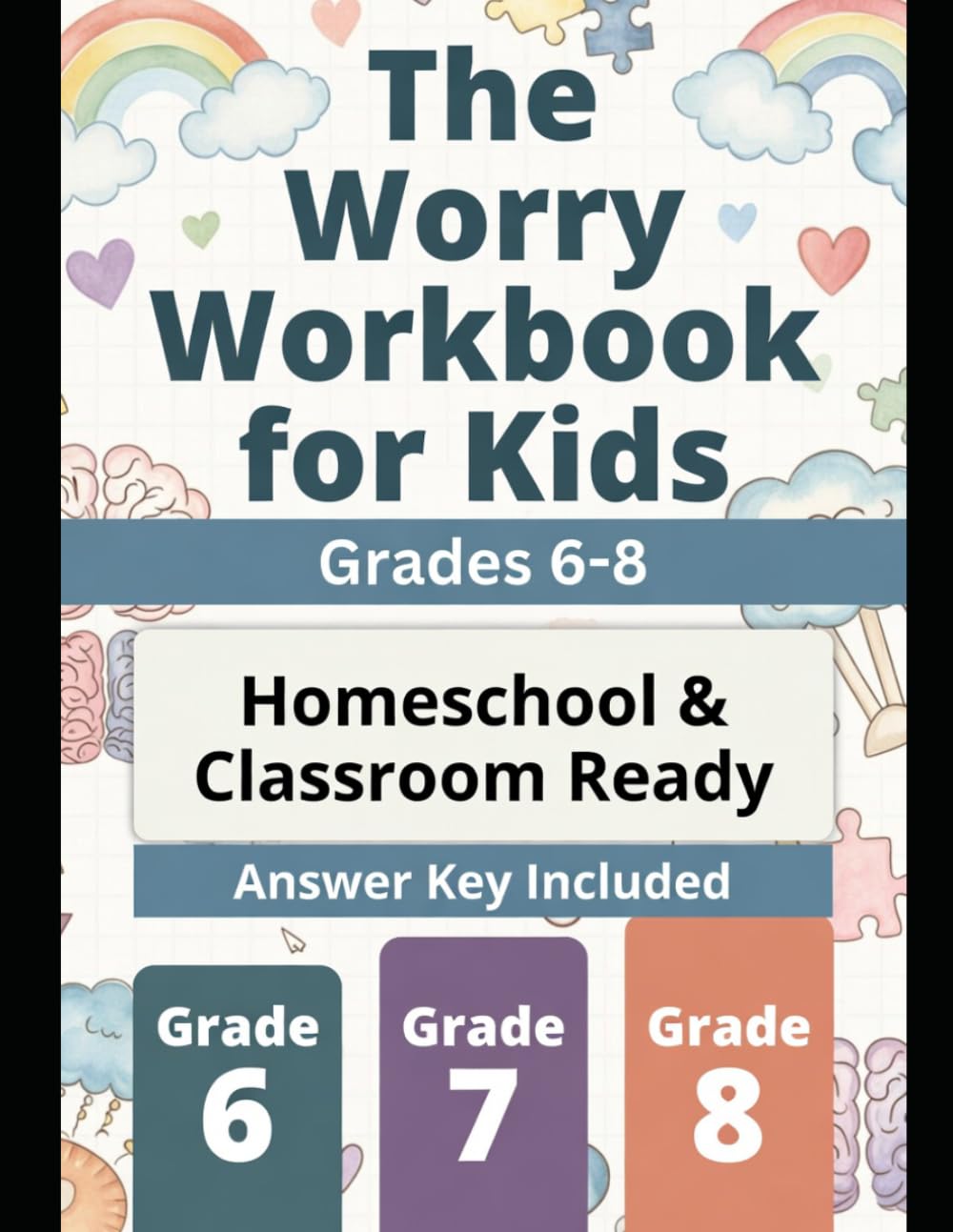 The Worry Workbook for Kids: Grades 6–8