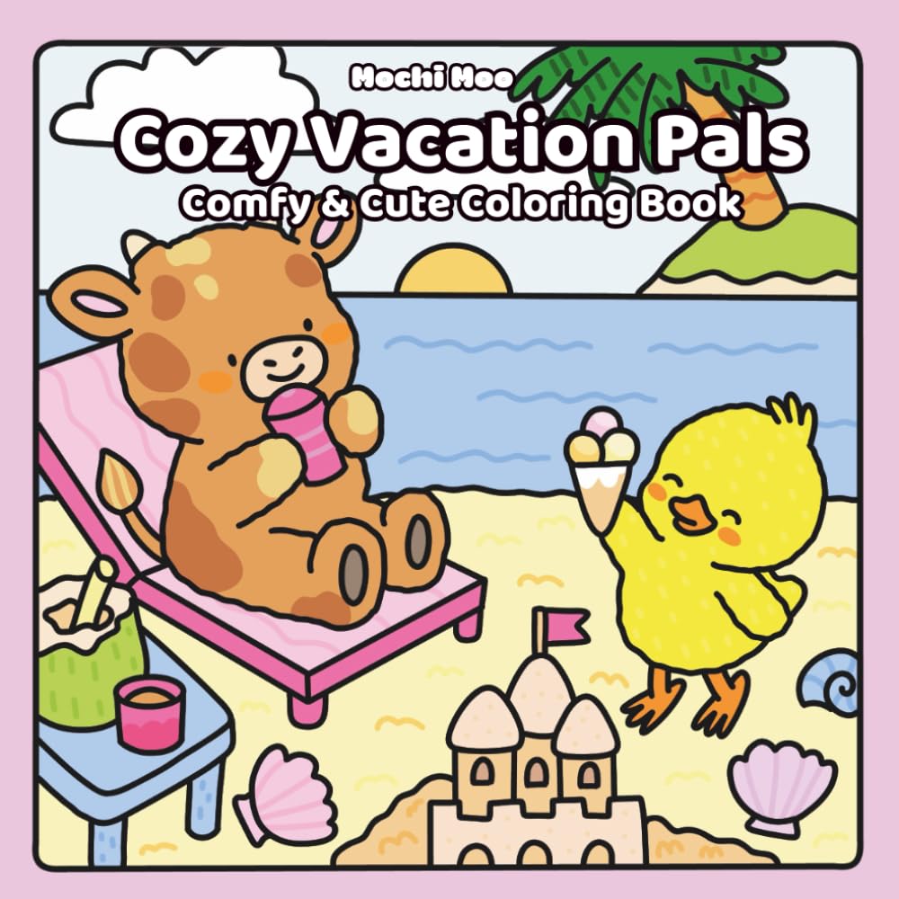Cozy Vacation Pals: Cute & Comfy Coloring Book for Adults and Teens with Charming Characters and Delightful Beach Scenes for Relaxation (Cozy Vacay)