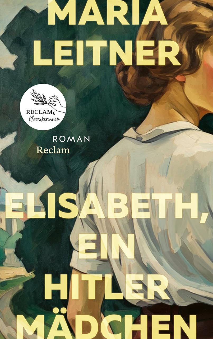 Elisabeth, ein Hitlermädchen. Roman der deutschen Jugend: Reclams Klassikerinnen