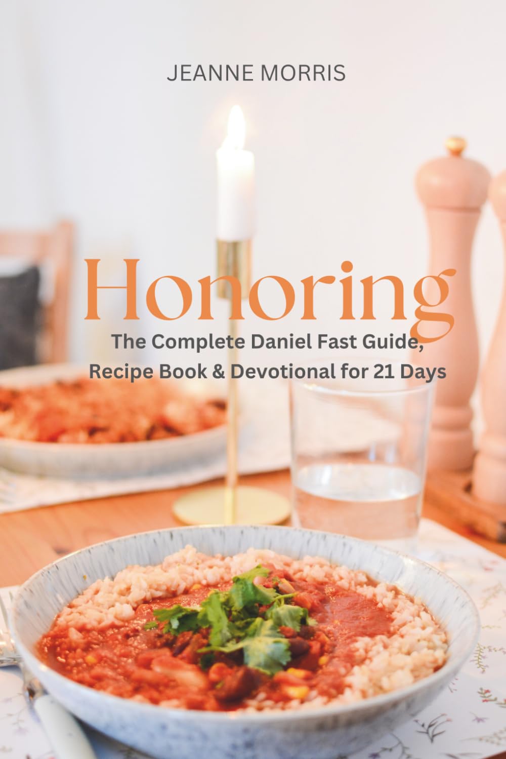 Honoring: The Complete Daniel Fast Guide, Devotional & Recipe book      Paperback – January 22, 2026