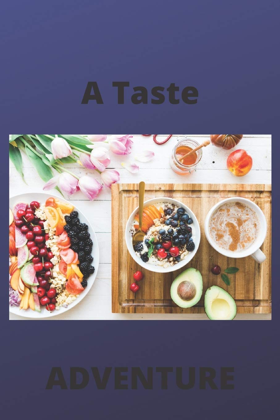 A Taste Adventure: 120 Pages (6×9)