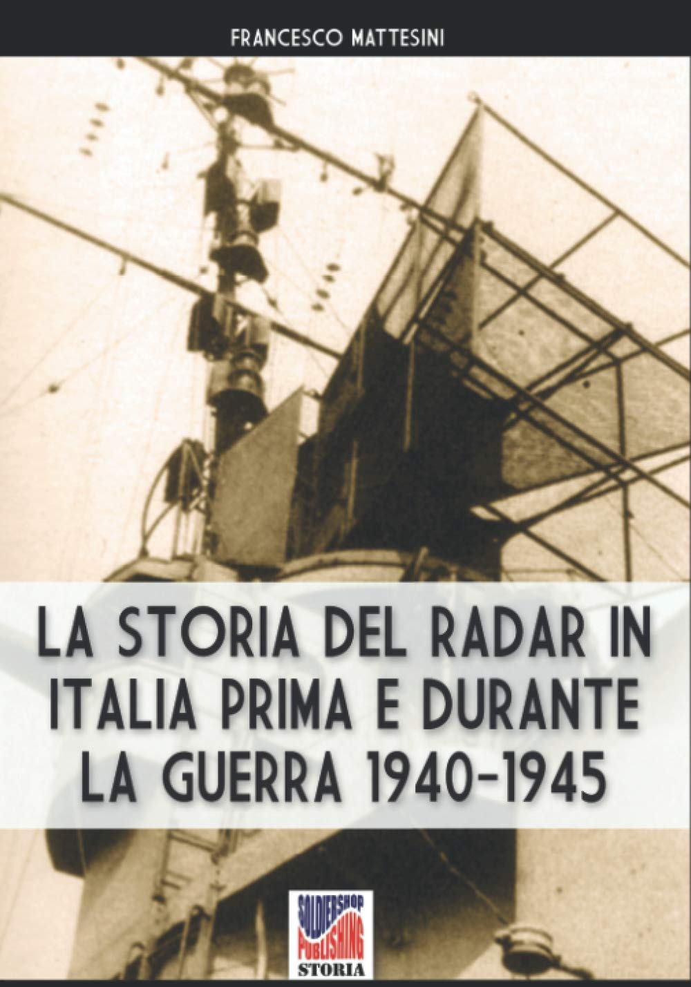 La storia del radar in Italia prima e durante la guerra 1940-1945