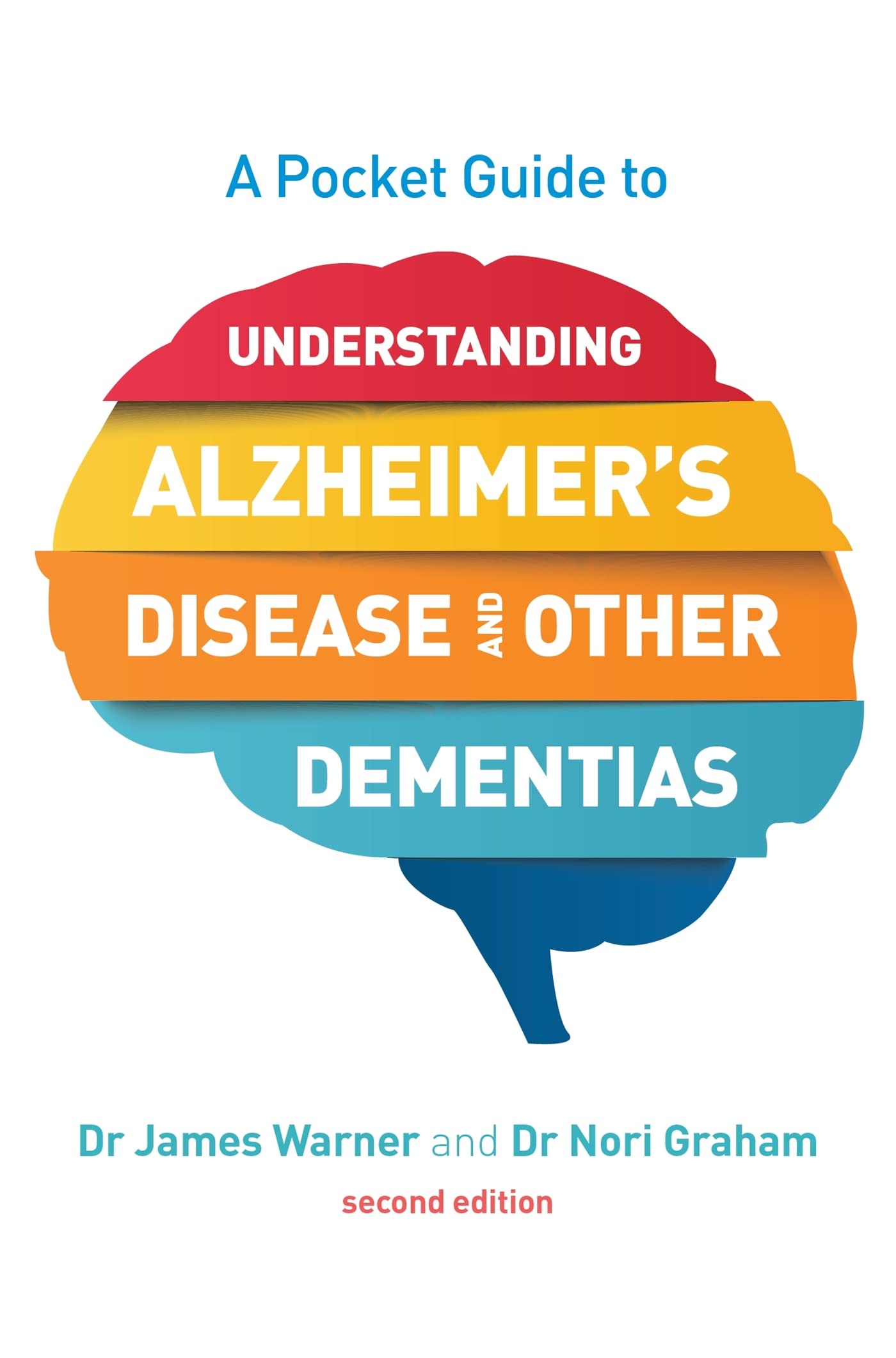 A Pocket Guide to Understanding Alzheimer's Disease and Dementias, Second Edition